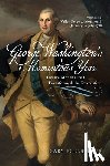Ecelbarger, Gary - George Washington's Momentous Year: Twelve Months That Transformed the Revolution--Vol. 2: Valley Forge to Monmouth, January to July 1778