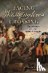 Bier, Steven - Facing Washington's Crossing: The Hessians and the Battle of Trenton
