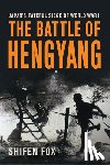 Fox, Shifen - The Battle of Hengyang
