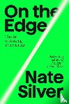 Silver, Nate - Silver, N: On the Edge