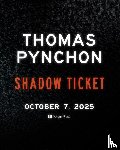 Pynchon, Thomas - Shadow Ticket