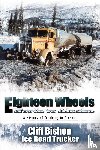 Bishop, Cliff - Eighteen Wheels North to Alaska