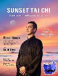 Rones, Ramel, Silver, David - Sunset Tai Chi - Simplified Tai Chi for Relaxation and Longevity