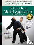 Yang, Dr. Jwing-Ming - Tai Chi Chuan Martial Applications