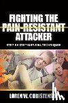 Christensen, Loren W. - Fighting the Pain Resistant Attacker