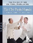 Yang, Dr. Jwing-Ming, Grantham, David W. - Tai Chi Push Hands