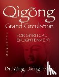 Yang, Jwing-Ming - Qigong Grand Circulation For Spiritual Enlightenment