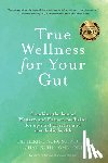 Kurosu, Catherine Jeane, Kuhn, Aihan - True Wellness for Your Gut