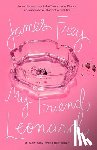Frey, James - MY FRIEND LEONARD