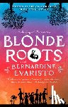 Evaristo, Bernardine - BLONDE ROOTS