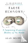Beattie, Alan - False Economy: A Surprising Economic History of the World