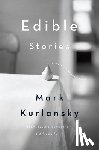 Kurlansky, Mark - Edible Stories