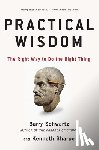 Schwartz, Barry, Sharpe, Kenneth - Practical Wisdom