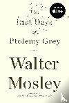 Mosley, Walter - The Last Days of Ptolemy Grey
