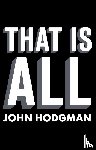 Hodgman, John - That Is All
