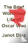 Díaz, Junot - BRIEF WONDROUS LIFE OF OSCAR W