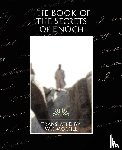 W R Morfill, W R Mo, Translated by W R Morfill - The Book of the Secrets of Enoch