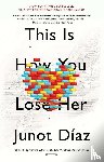 Díaz, Junot - This Is How You Lose Her