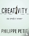 Petit, Philippe - Creativity