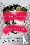 Jon Ronson - So You've Been Publicly Shamed