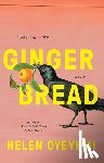 Oyeyemi, Helen - Gingerbread