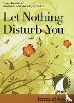 Teresa of Avila - Let Nothing Disturb You