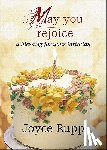 Rupp, Joyce - May You Rejoice: A Blessing for Your Birthday