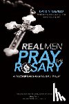 Calvillo, David N. - Real Men Pray the Rosary