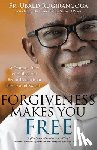 Rugirangoga, Fr Ubald - Forgiveness Makes You Free: A Dramatic Story of Healing and Reconciliation from the Heart of Rwanda