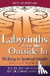 Schaper, Rev. Dr. Donna (Rev. Dr. Donna Schaper ), Camp, Rev. Dr. Carole Ann (Rev. Dr. Carole Ann Camp) - Labyrinths Form the Outide in