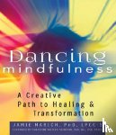 Marich, Jamie (Jamie Marich) - Dancing Mindfulness