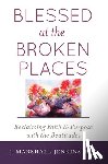 Jenkins PhD, J. Marshall - Blessed at the Broken Places
