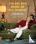 Schnakenberg, Robert - The Big Bad Book of Bill Murray