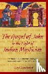 Ravindra, Ravi - The Gospel of John in the Light of Indian Mysticism