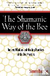 Buxton, Simon - The Shamanic Way of the Bee