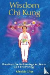 Chia, Mantak - Wisdom Chi Kung
