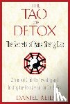 Reid, Daniel - The Tao of Detox: The Secrets of Yang-Sheng Dao; A Practical Guide to Preventing and Treating the Toxic Assualt on Our Bodies