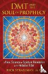 Strassman, Rick - DMT and the Soul of Prophecy