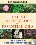 Schnaubelt, Kurt - The Healing Intelligence of Essential Oils