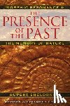 Sheldrake, Rupert - The Presence of the Past: Morphic Resonance and the Memory of Nature