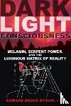 Bynum, Edward Bruce - Dark Light Consciousness