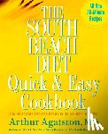 Agatston, Arthur - The South Beach Diet Quick and Easy Cookbook