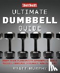 Murphy, Myatt, Editors of Men's Health Magazi - Men's Health Ultimate Dumbbell Guide