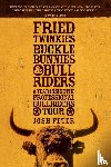 JOSH PETER - Fried Twinkies, Buckle Bunnies, & Bull Riders