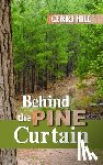 Hill, Gerri - Behind the Pine Curtain