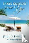 Clevenger, Jaime - Three Reasons to Say Yes: A Paradise Romance