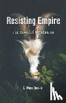 Daniels, C. Wess - Resisting Empire: The Book of Revelation as Resistance