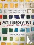 Labatt, Annie Montgomery - Art History 101... Without the Exams