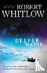 Whitlow, Robert - Deeper Water: A Tides of Truth Novel