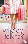 Jackson, Neta - Who Do I Talk To?